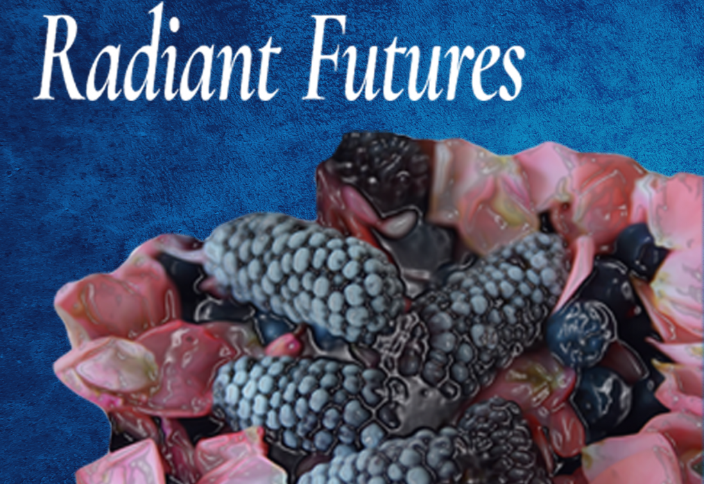 Radiant Futures – Artists In Residence Exhibition