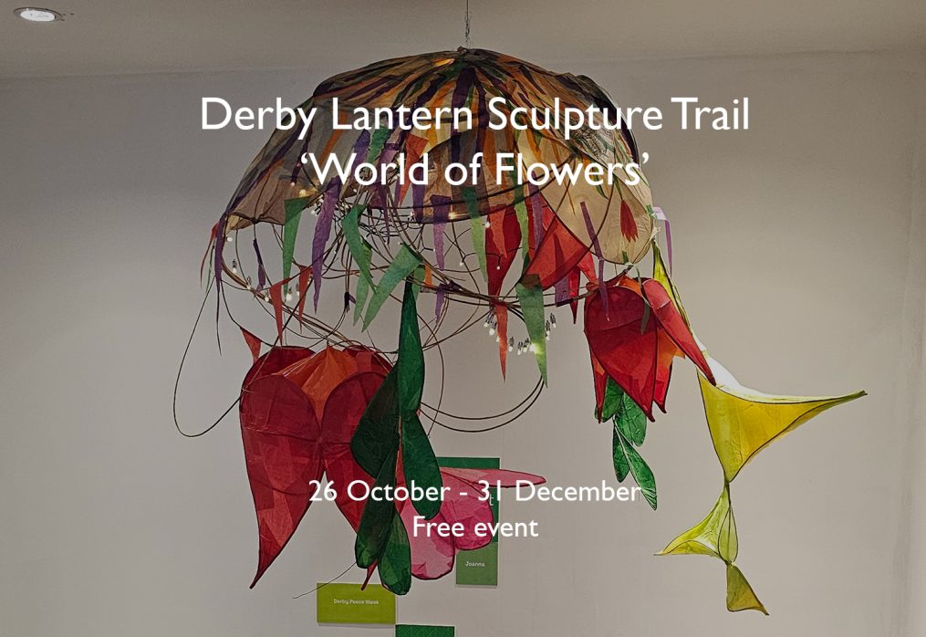 Derby Lantern Sculpture Trail ‘World of Flowers’